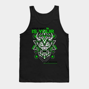 YOUR MIND IS YOUR BEST WEAPON Tank Top